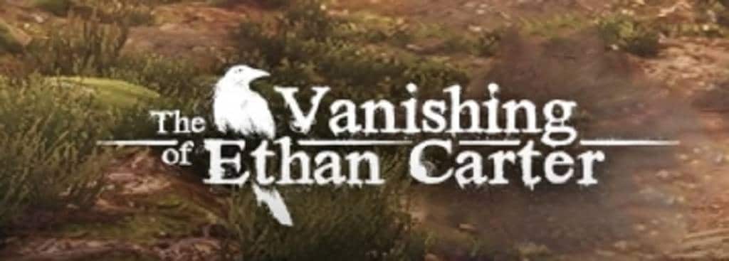 THE VANISHING OF ETHAN CARTER